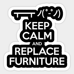 Keep Calm and Replace Furniture Sticker